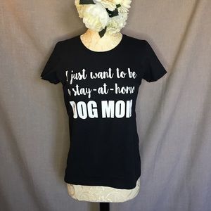 I just want to be a stay-at-home dog mom Graphic T